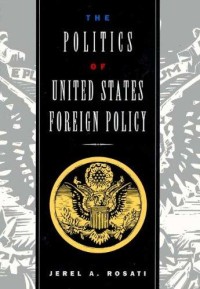 The Politics of United States foreign policy