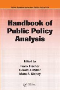 Handbook of public policy analysis theory, politics, and methods