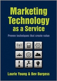 Marketing technology as a service : proven techniques that create value