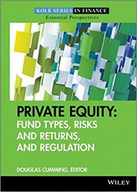Private equity : fund types, risks and returns, and regulation