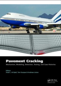 Pavement cracking : mechanisms, modeling, detection, testing, and case histories