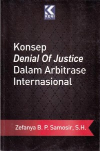 Konsep denial of justice dalam arbitrase internasional