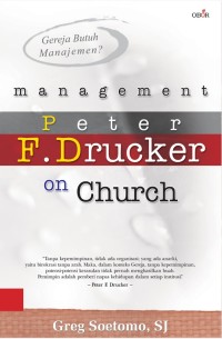 Management Peter F. Drucker on church : gereja butuh manajemen?