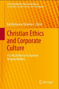 Christian ethics and corporate culture : a critical view on corporate responsibilities