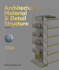 Architectural material and detail structure : metal