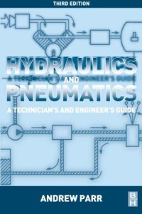 Hydraulics and pneumatics : a technician's and engineer's guide