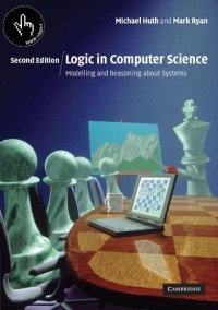 Logic in computer science : modelling and reasoning about systems