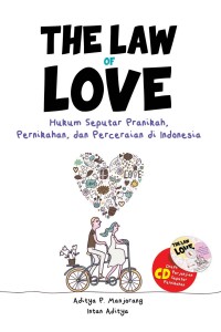 The Law of love : hukum seputar pranikah, pernikahan, dan perceraian di Indonesia
