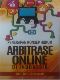 Penerapan konsep hukum arbitrase online di Indonesia