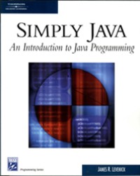 Simply Java : an introduction to Java programming