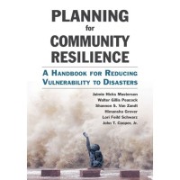 Planning for community resilience : a handbook to reducing vulnerability for disasters