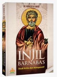 Injil Barnabas : studi kritis dan komparatif