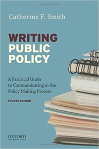 Writing public policy : a practical guide to communicating in the policy making process