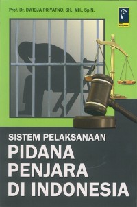 Sistem pelaksanaan pidana penjara di Indonesia