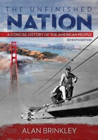 The Unfinished nation : a concise history of the American people
