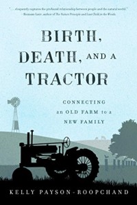Birth, death, and a tractor : connecting an old farm to a new family