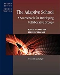 The Adaptive school : a sourcebook for developing collaborative groups