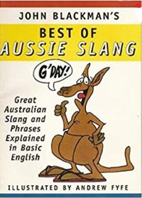 John Blackman's best of Aussie slang