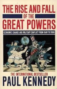 The Rise and fall of the great powers : economic change and military conflict from 1500 to 2000
