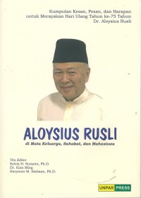 Aloysius Rusli : di mata keluarga, sahabat dan mahasiswa