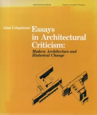 Essays in architectural criticism : modern architecture and historical change