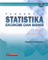 Pengantar statistika ekonomi dan bisnis : jilid 1 (deskriptif)