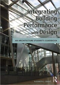 Integrating building performance with design : an architecture student's guidebook