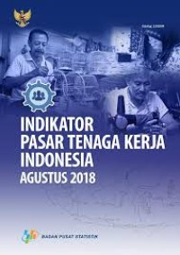 Indikator pasar tenaga kerja Indonesia, Agustus 2018