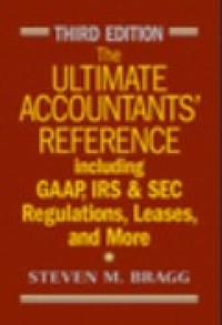 The Ultimate Accountants' Reference: Including GAAP, IRS and SEC Regulations, Leases, and More