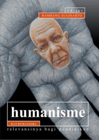 Humanisme dan humaniora : relevansinya bagi pendidikan