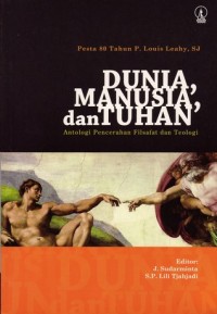 Dunia, manusia, dan Tuhan antologi pencerahan filsafat dan teologi