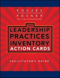 Leadership Practices Inventory (LPI) action cards : facilitator's guide