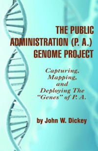 The Public administration [P.A.] genome project : capturing, mapping, and deploying the 