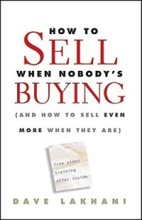 How to sell when nobody's buying (and how to sell even more when they are)