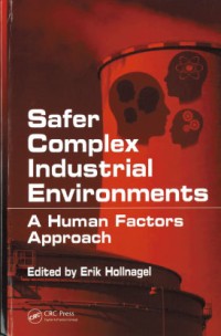 Safer complex industrial environments : a human factors approach