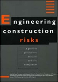 Engineering construction risks : a guide risk analysis risk management