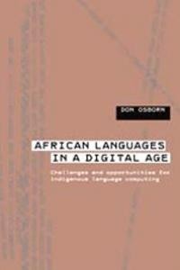 African Languages in a digital age challenges and opportunities for indigenus language computing