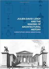 Julien-David Leroy and the making of architectural history