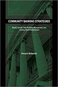 Community banking strategies : steady growth, safe portfolio management, and lasting client relationships