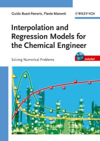 Interpolation and regression models for the chemical engineer : solving numerical problems