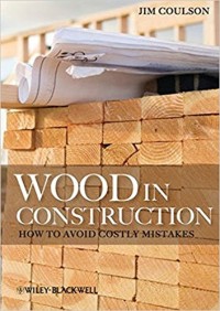 Wood in construction how to avoid costly mistakes
