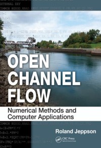 Open channel flow : numerical methods and computer applications