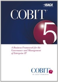 COBIT 5 : a business framework for the governance and management of enterprise IT