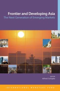 Frontier and developing Asia : the next generation of emerging markets