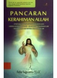 Pancaran kerahiman Allah : spiritualitas dan devosi kerahiman ilahi, adorasi kerahiman ilahi, jalan salib kerahiman ilahi, doa koronka dan novena kerahiman ilahi