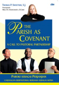 Paroki sebagai perjanjian : undangan berpastoral bersama sebagai mitra = the parish as covenant : a call to pastoral partnership