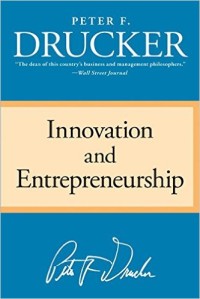 Innovation and entrepreneurship : practice and principles