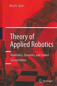 Theory of applied robotics : kinematics, dynamics, and control