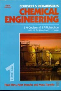 Coulson and Richardson's chemical engineering : fluid flow, heat transfer and mass transfer