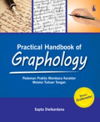 Practical handbook of graphology : pedoman praktis membaca karakter melalui tulisan tangan